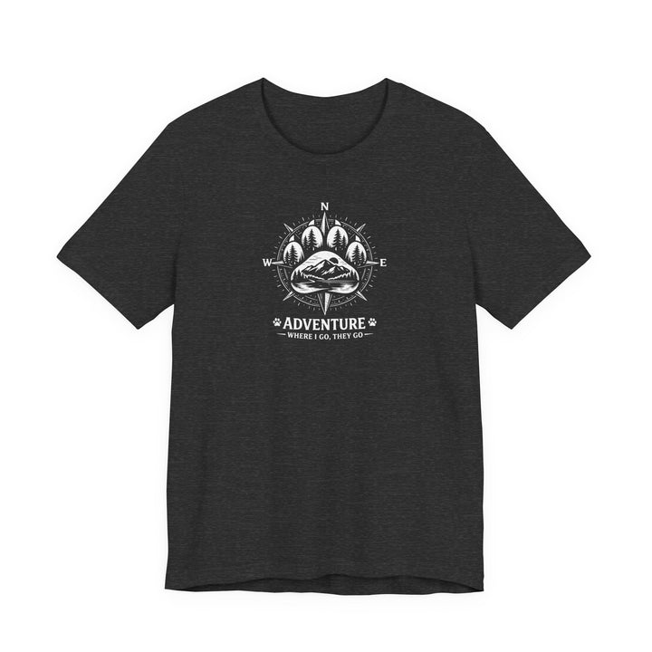 Where I Go, They Go Tee