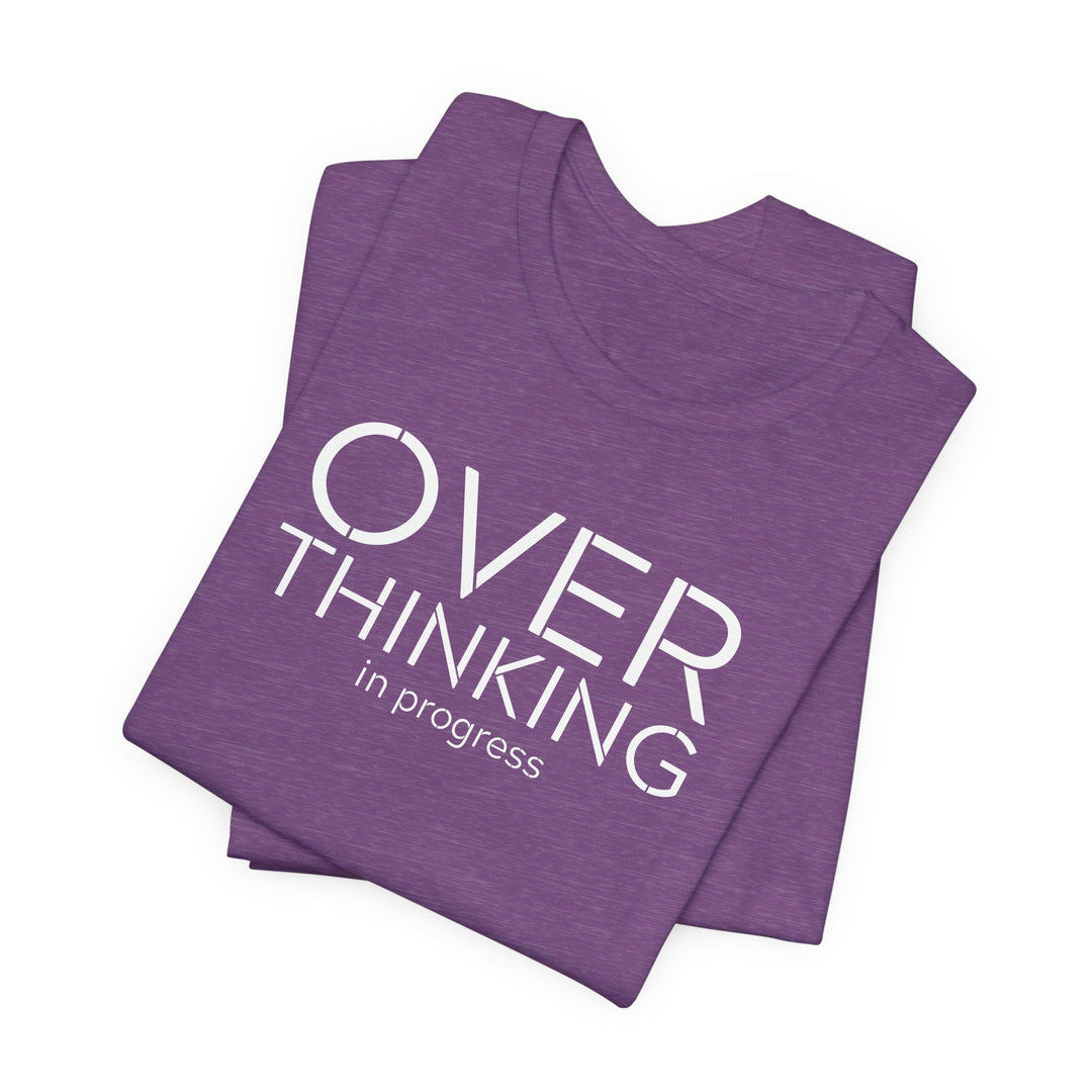 Overthinking In Progress T-Shirt