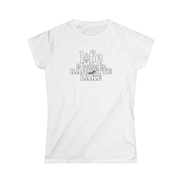 Life is Better in Raquette Lake Ladies Tee