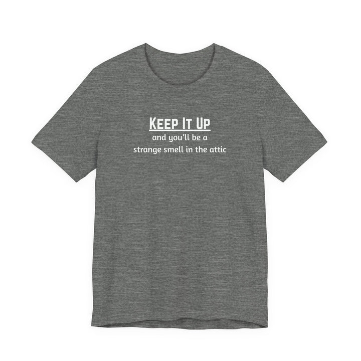 Keep It Up T-Shirt
