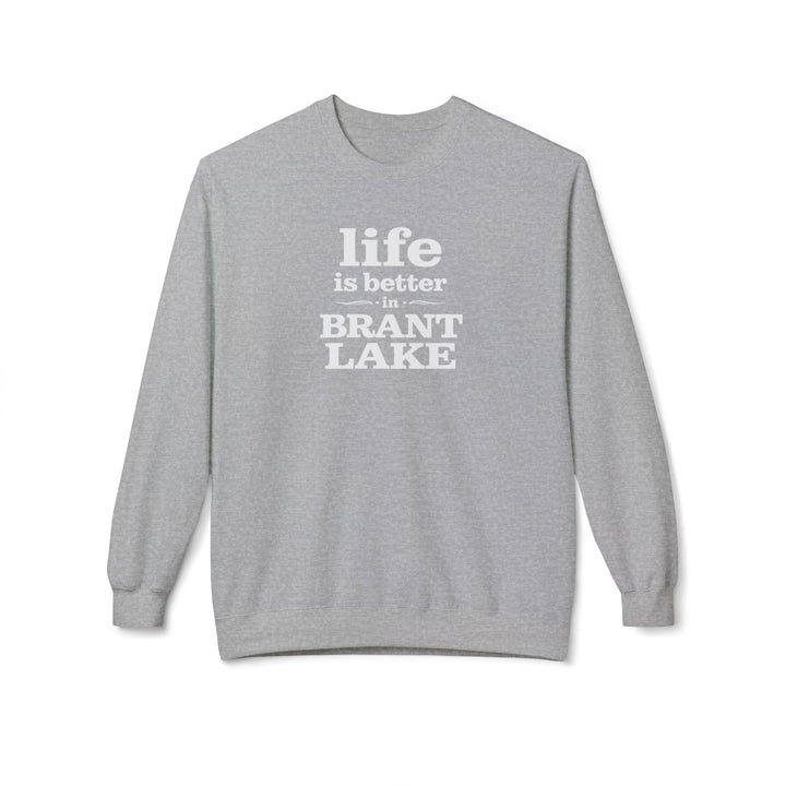 Life is Better in Brant Lake Sweatshirt