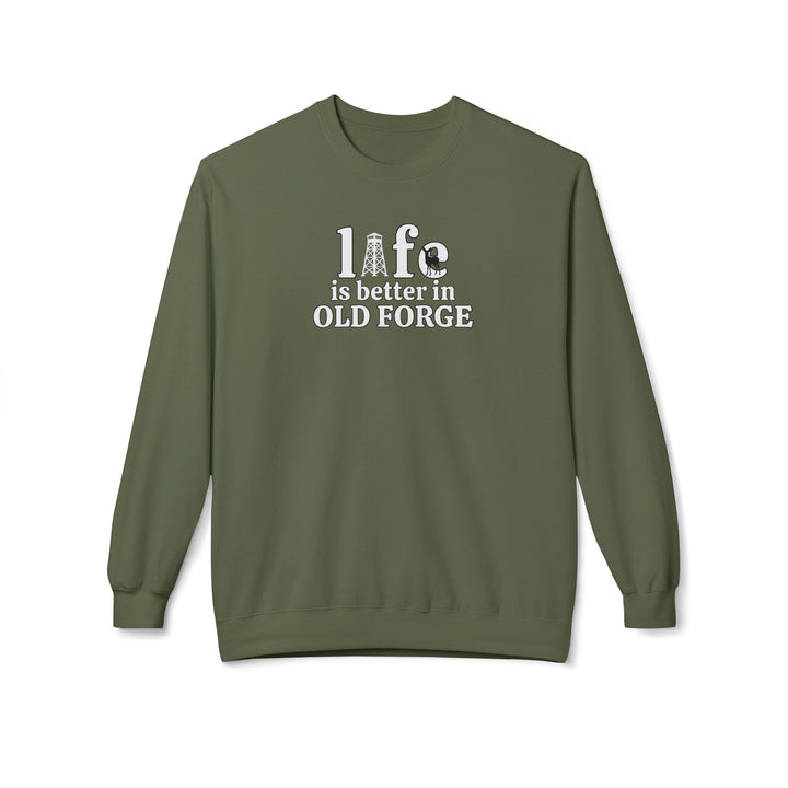Life is Better in Old Forge Sweatshirt