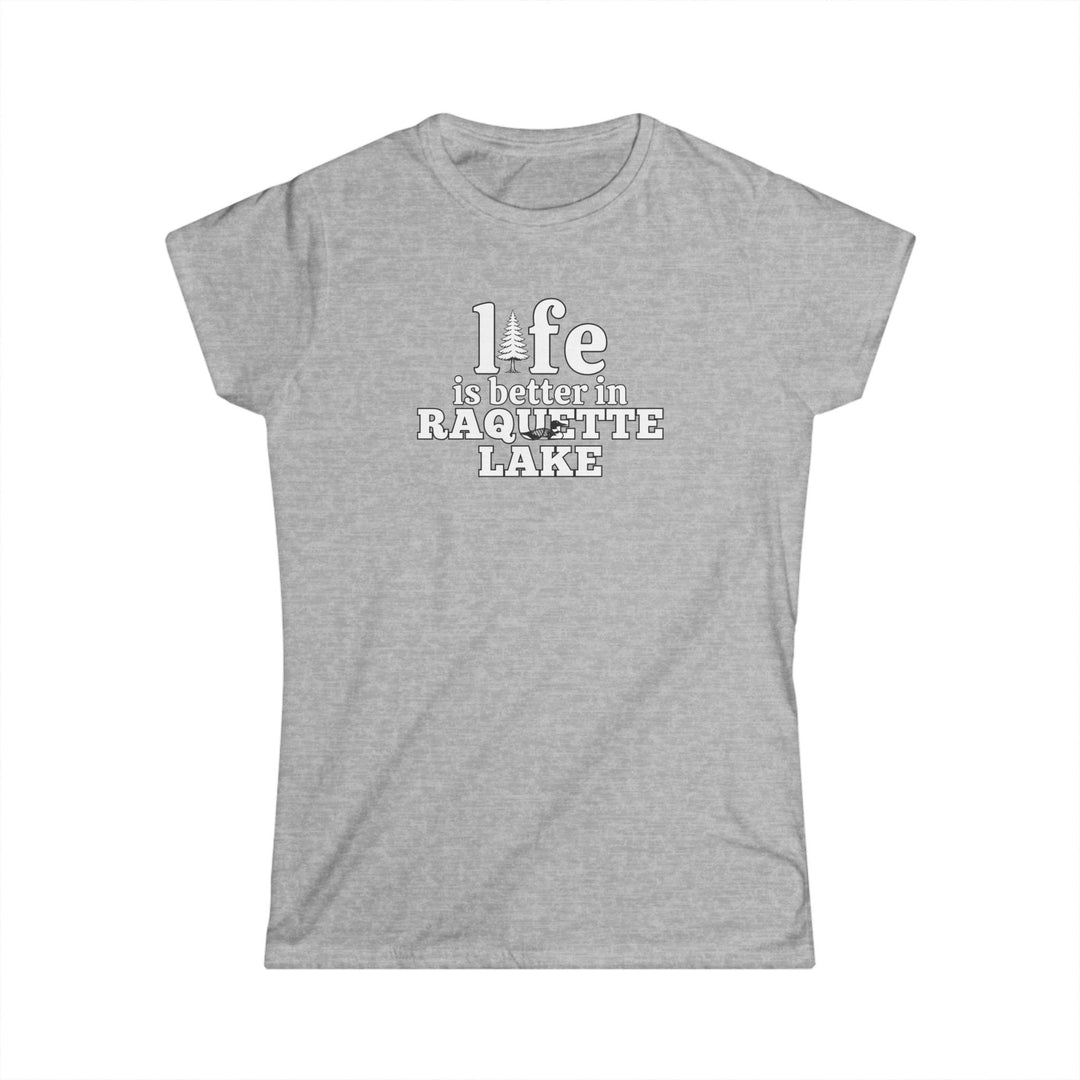 Life is Better in Raquette Lake Ladies Tee