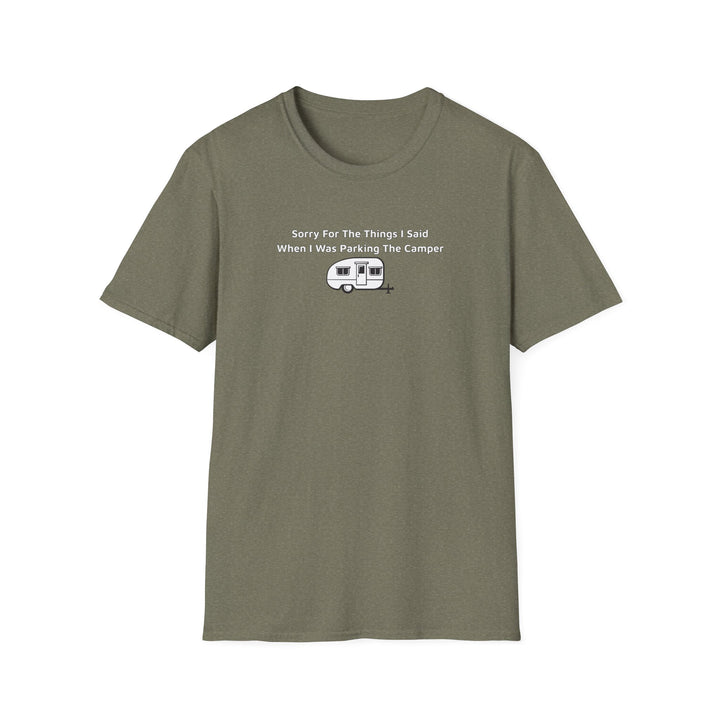Sorry What I Said Unisex T-Shirt - Parking Camper