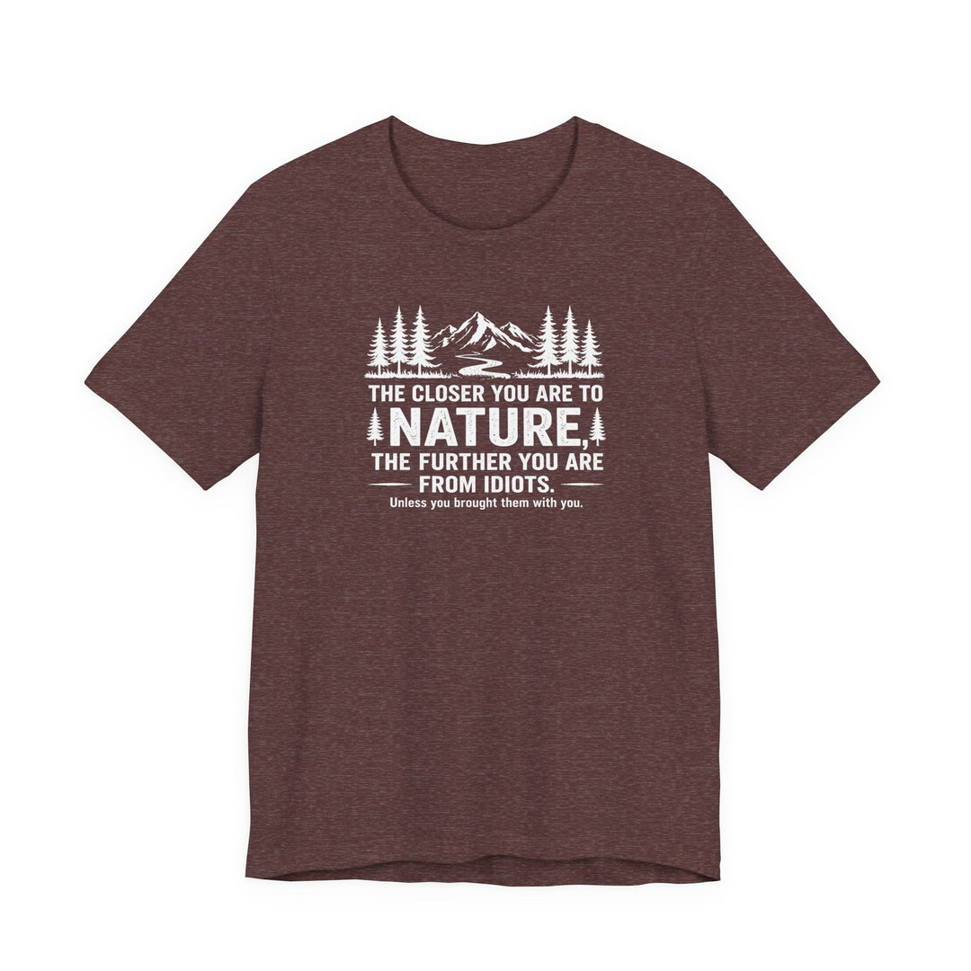 Nature - Idiots Unisex T-Shirt