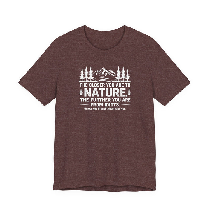 Nature - Idiots Unisex T-Shirt