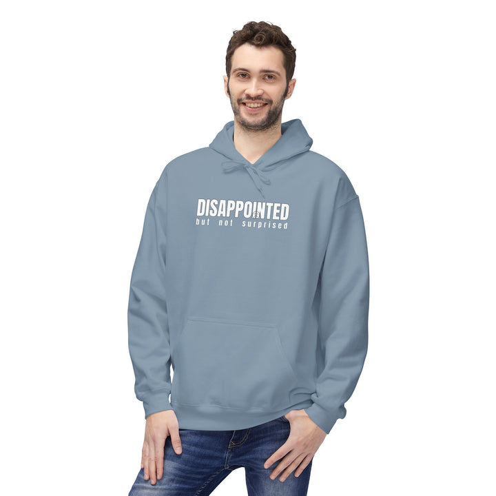 Disapointed But Not Surprised Hoodie