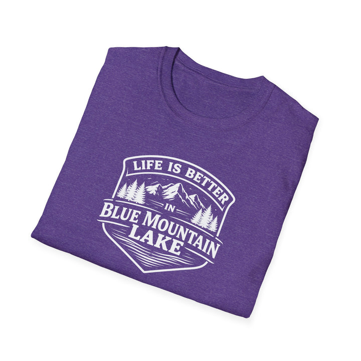 Life is Better in Blue Mountain Lake Unisex T-Shirt