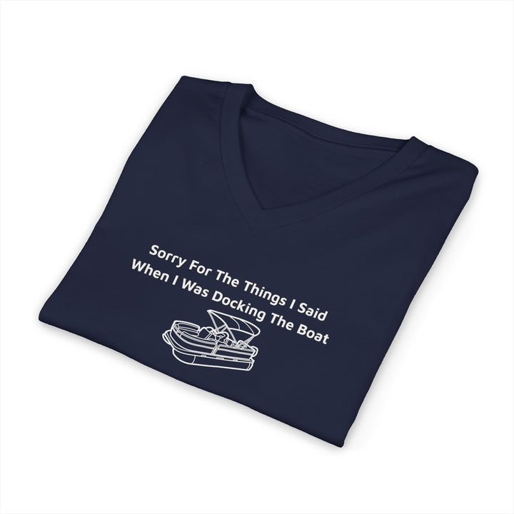 Sorry For The Things I Said Unisex V-Neck T-Shirt - Docking Boat