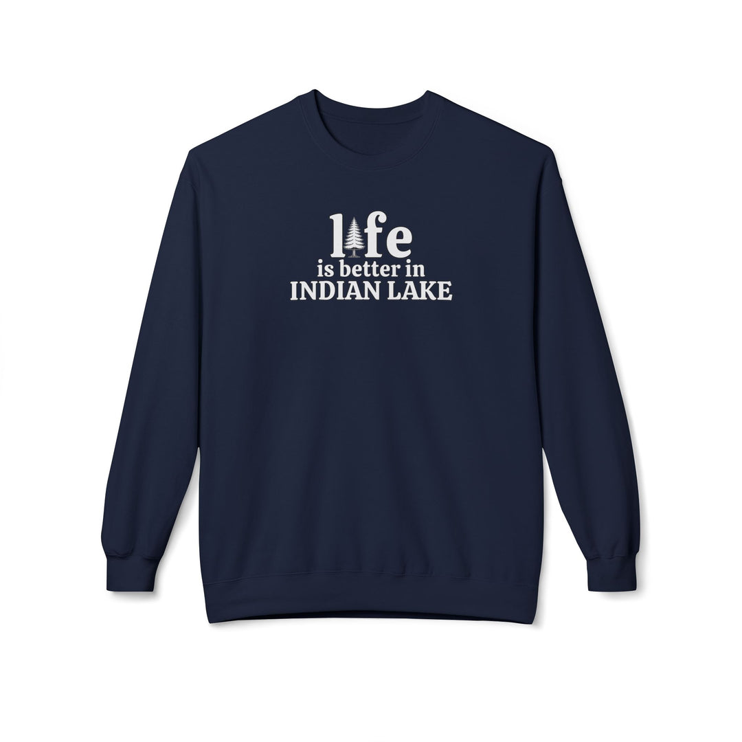 Life is Better in Indian Lake Sweatshirt