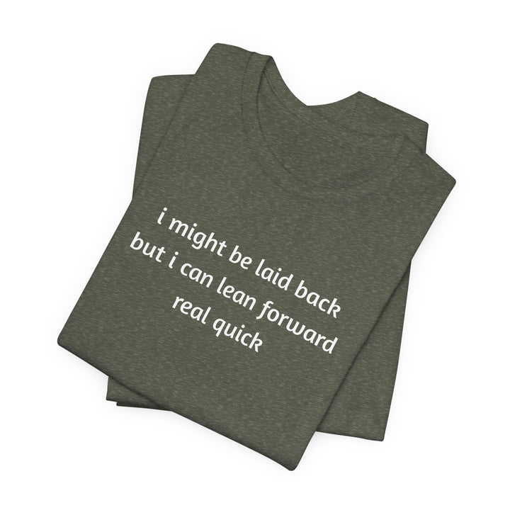 I Might Be Laid Back T-Shirt