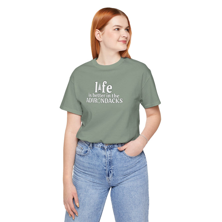 Life Is Better in the Adirondacks T-Shirt