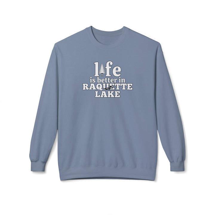 Life is Better in Raquette Lake Sweatshirt