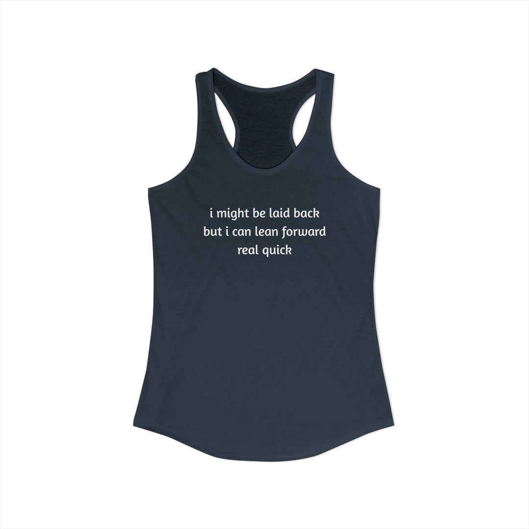 I Might Be Laid Back Ladies Racerback Tank
