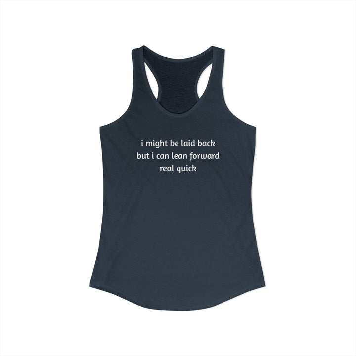 I Might Be Laid Back Ladies Racerback Tank