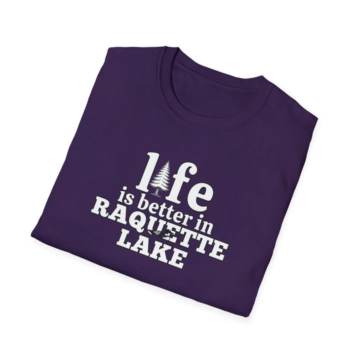 Life is Better In Raquette Lake Unisex T-Shirt