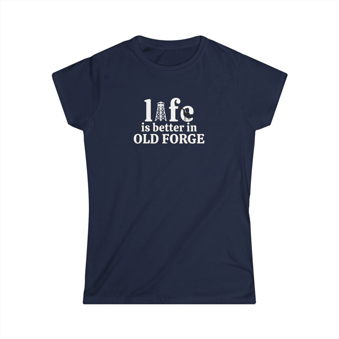 Life is Better in Old Forge Ladies Tee