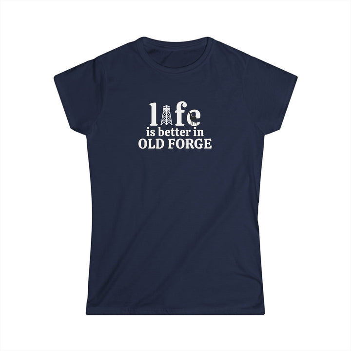 Life is Better in Old Forge Ladies Tee