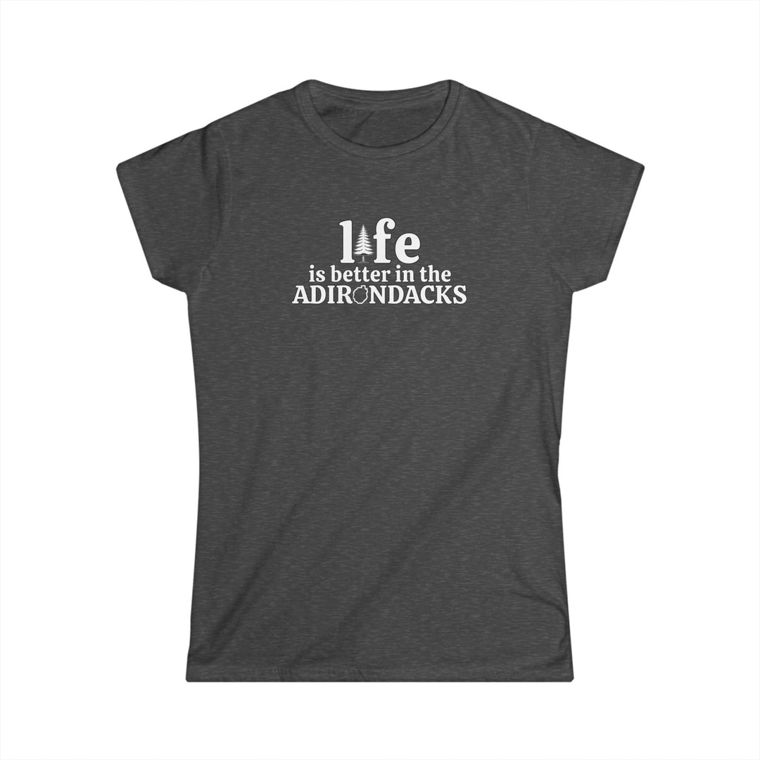 Life Is Better in the Adirondacks Ladie's Tee