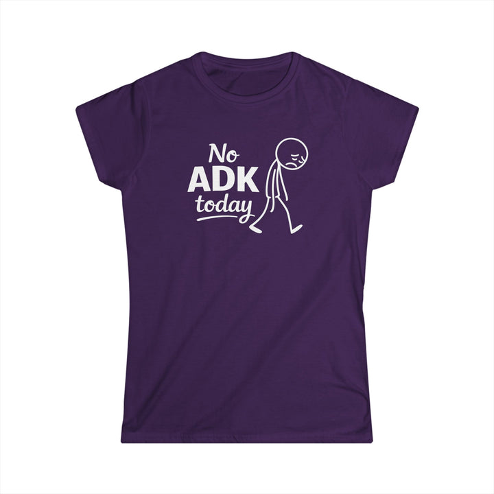 No ADK Today Ladies T-Shirt
