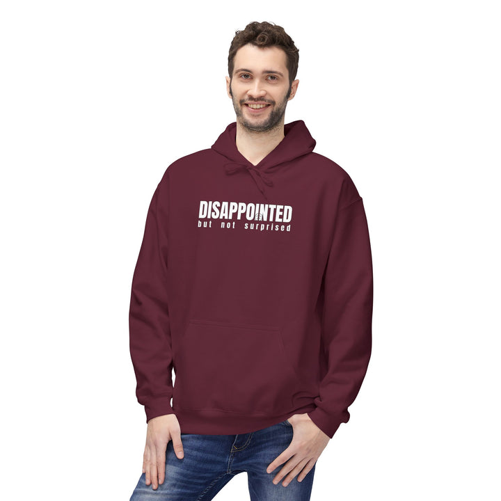 Disapointed But Not Surprised Hoodie