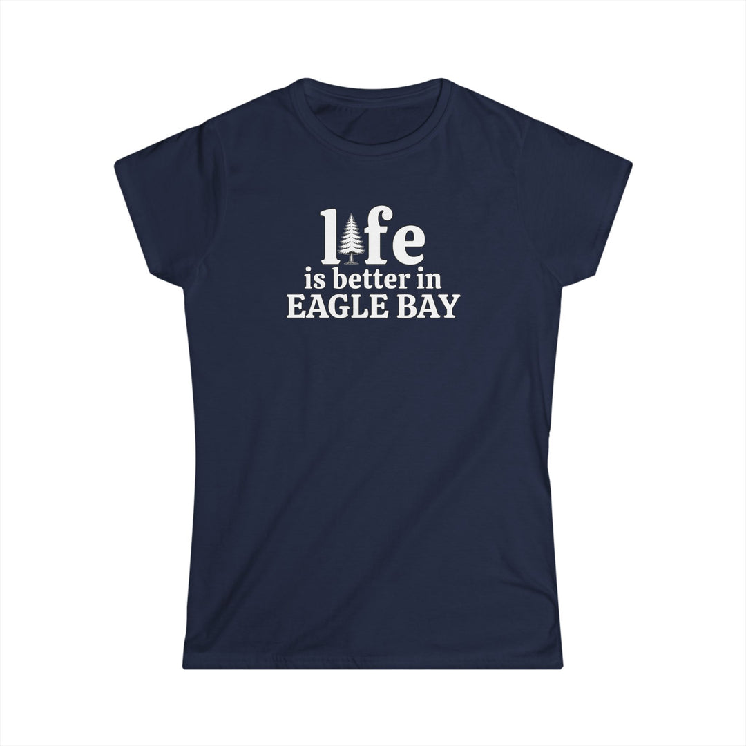 Life is Better in Eagle Bay Ladies Tee