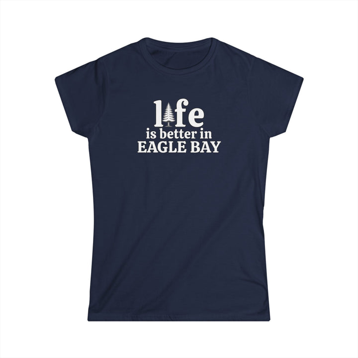 Life is Better in Eagle Bay Ladies Tee