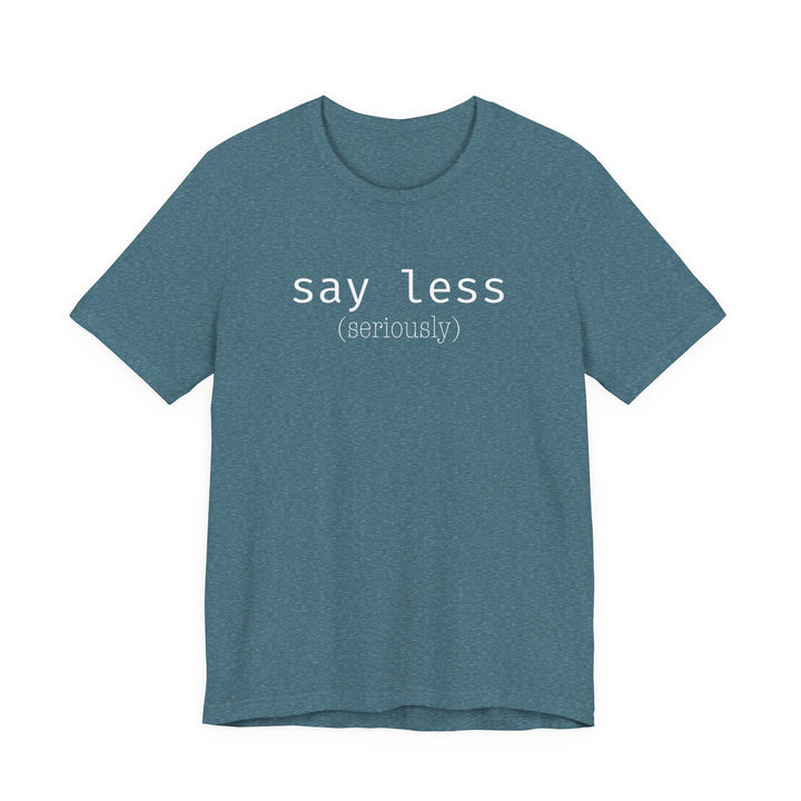 say less T-Shirt