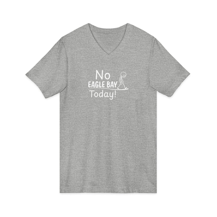 No Eagle Bay Today Unisex V-Neck T-Shirt