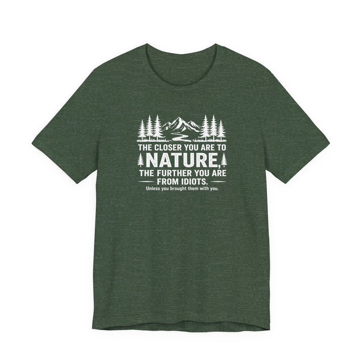 Nature - Idiots Unisex T-Shirt
