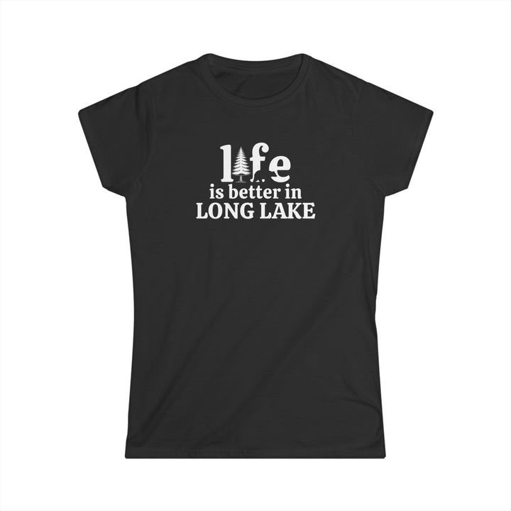Life is Better in Long Lake Ladies Tee