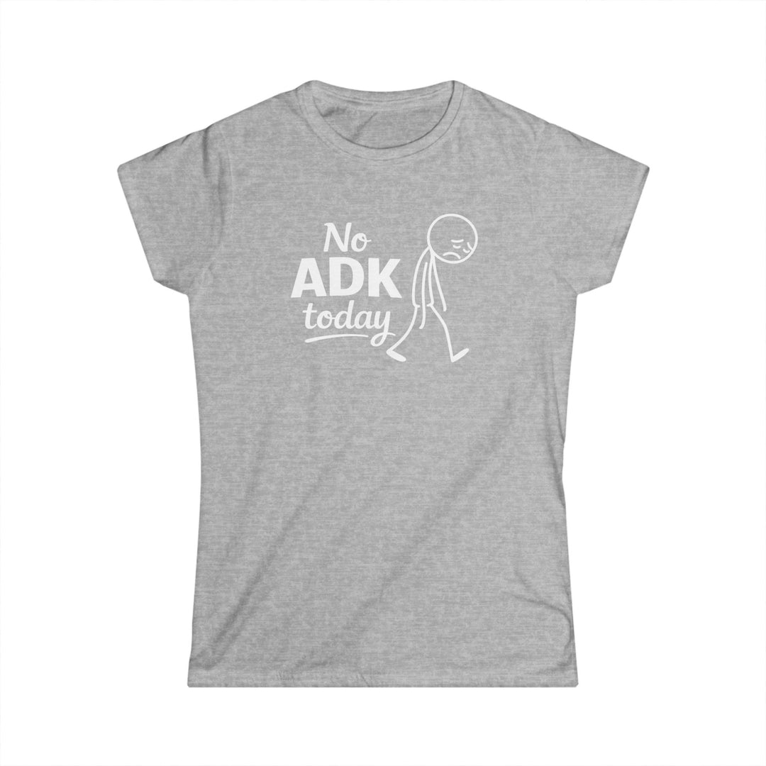 No ADK Today Ladies T-Shirt