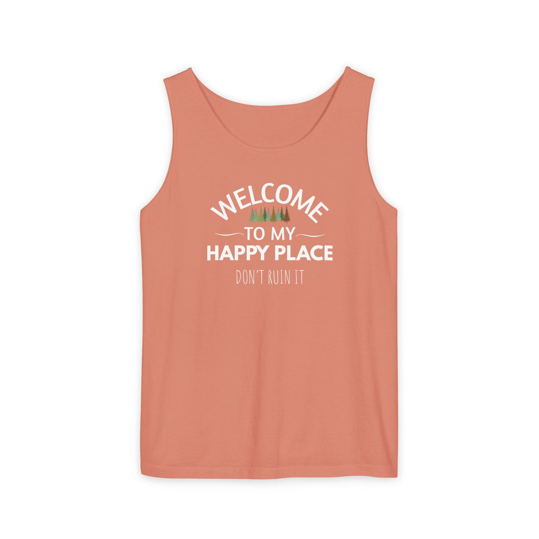 Welcome To My Happy Place, Don't Ruin It Unisex Tank
