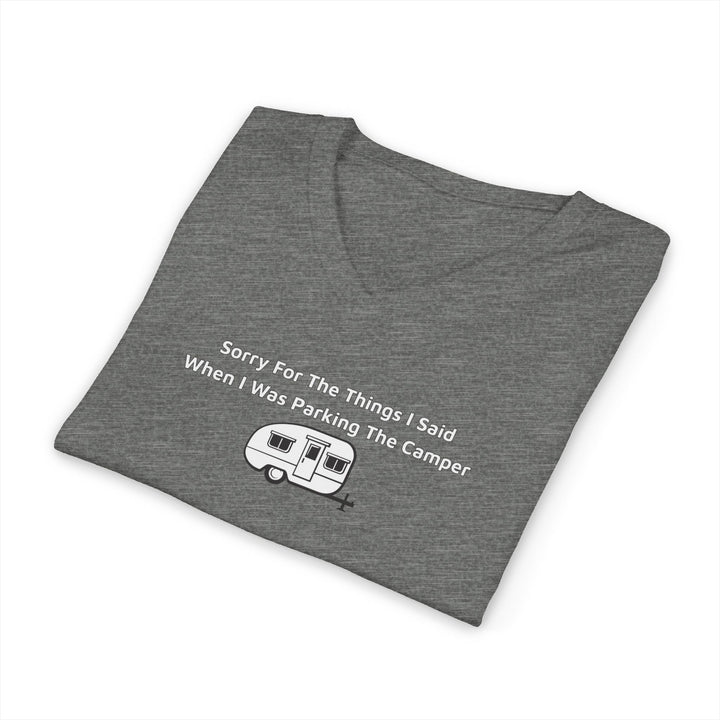 Sorry For The Things I Said Unisex V-Neck T-Shirt - Parking Camper