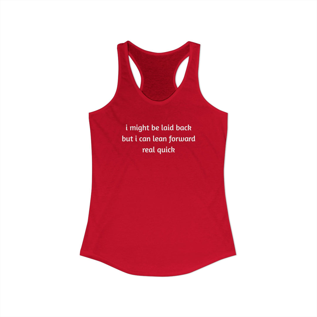 I Might Be Laid Back Ladies Racerback Tank