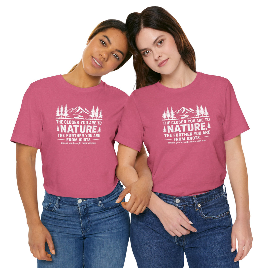 Nature - Idiots Unisex T-Shirt