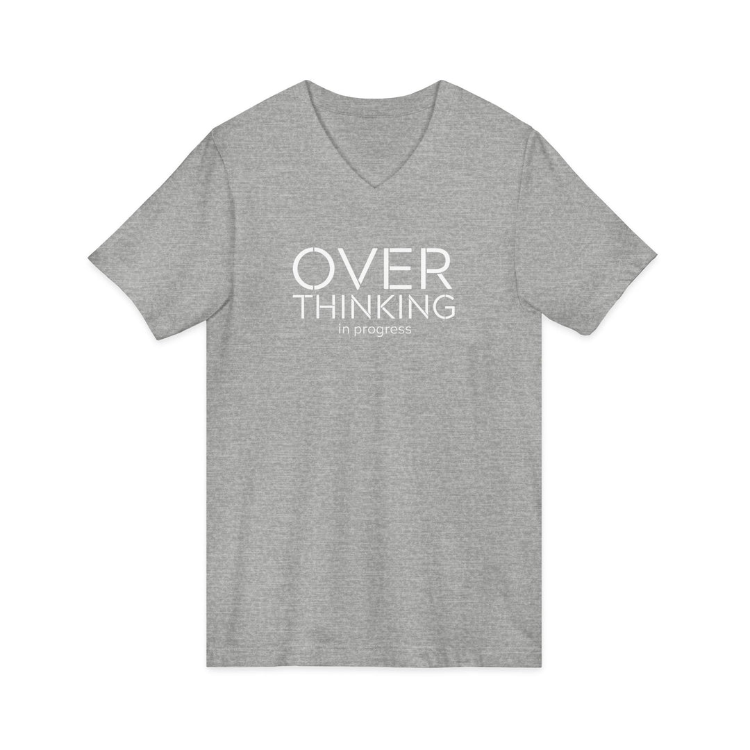 Overthinking In Progress Unisex V-Neck T-Shirt