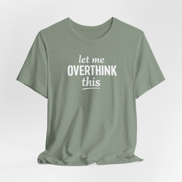 Let Me Overthink This T‑Shirt