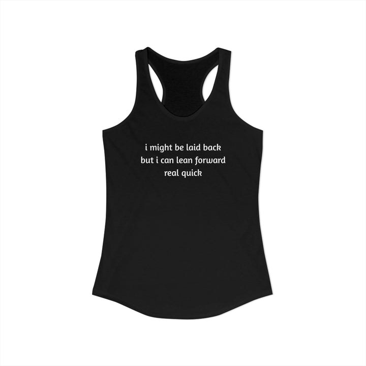 I Might Be Laid Back Ladies Racerback Tank