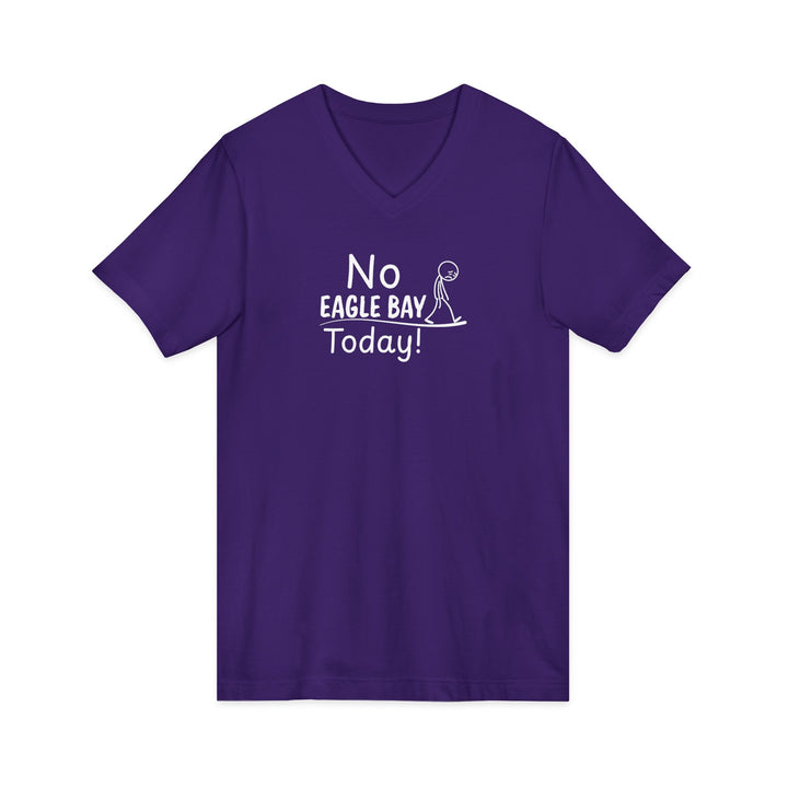 No Eagle Bay Today Unisex V-Neck T-Shirt