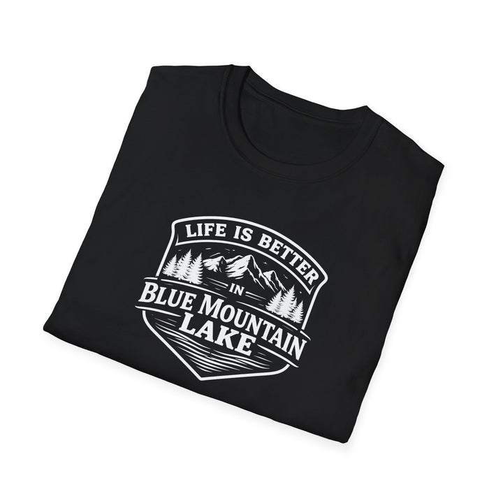 Life is Better in Blue Mountain Lake Unisex T-Shirt