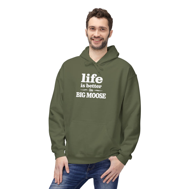 Life is Better in Big Moose Hoodie