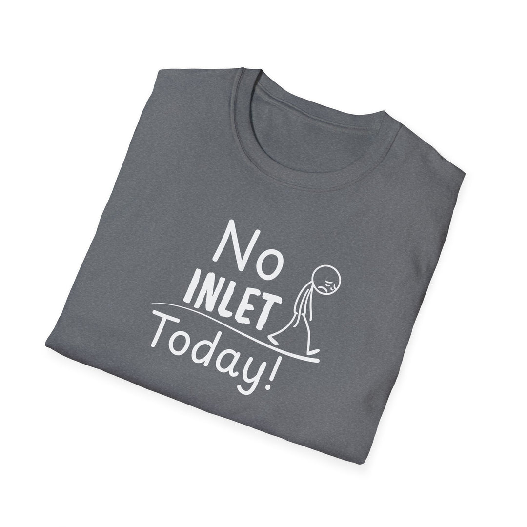 No Inlet Today Unisex T-Shirt