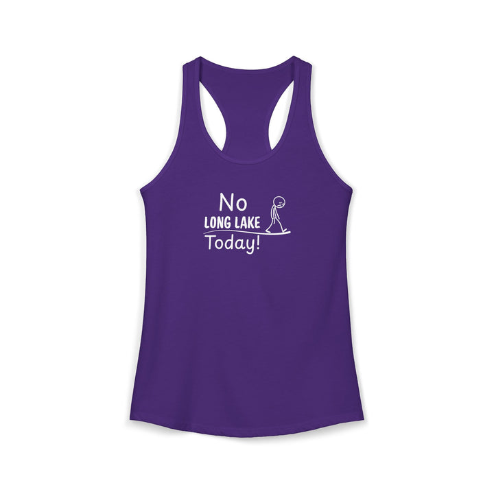 No Long Lake Today Ladies Racerback