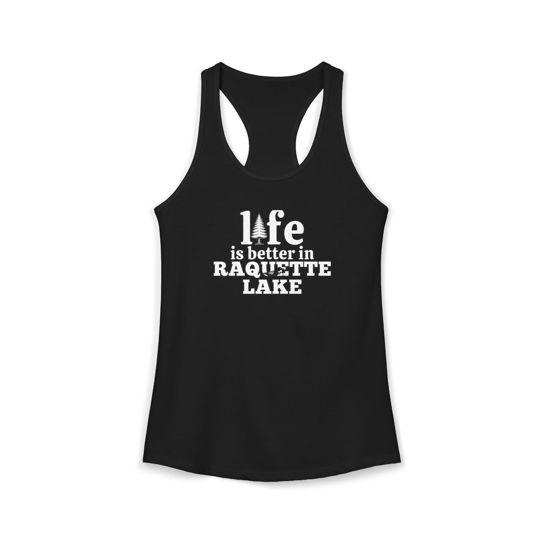 Life is Better in Raquette Lake Ladies Racerback