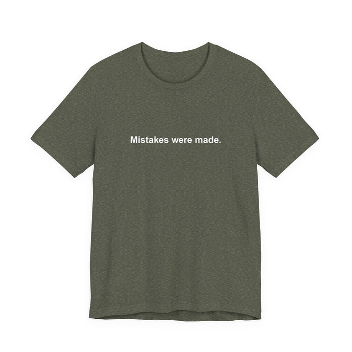 Mistakes were made T‑Shirt