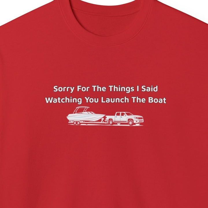 Sorry For What I Said Sweatshirt - Boat Launch
