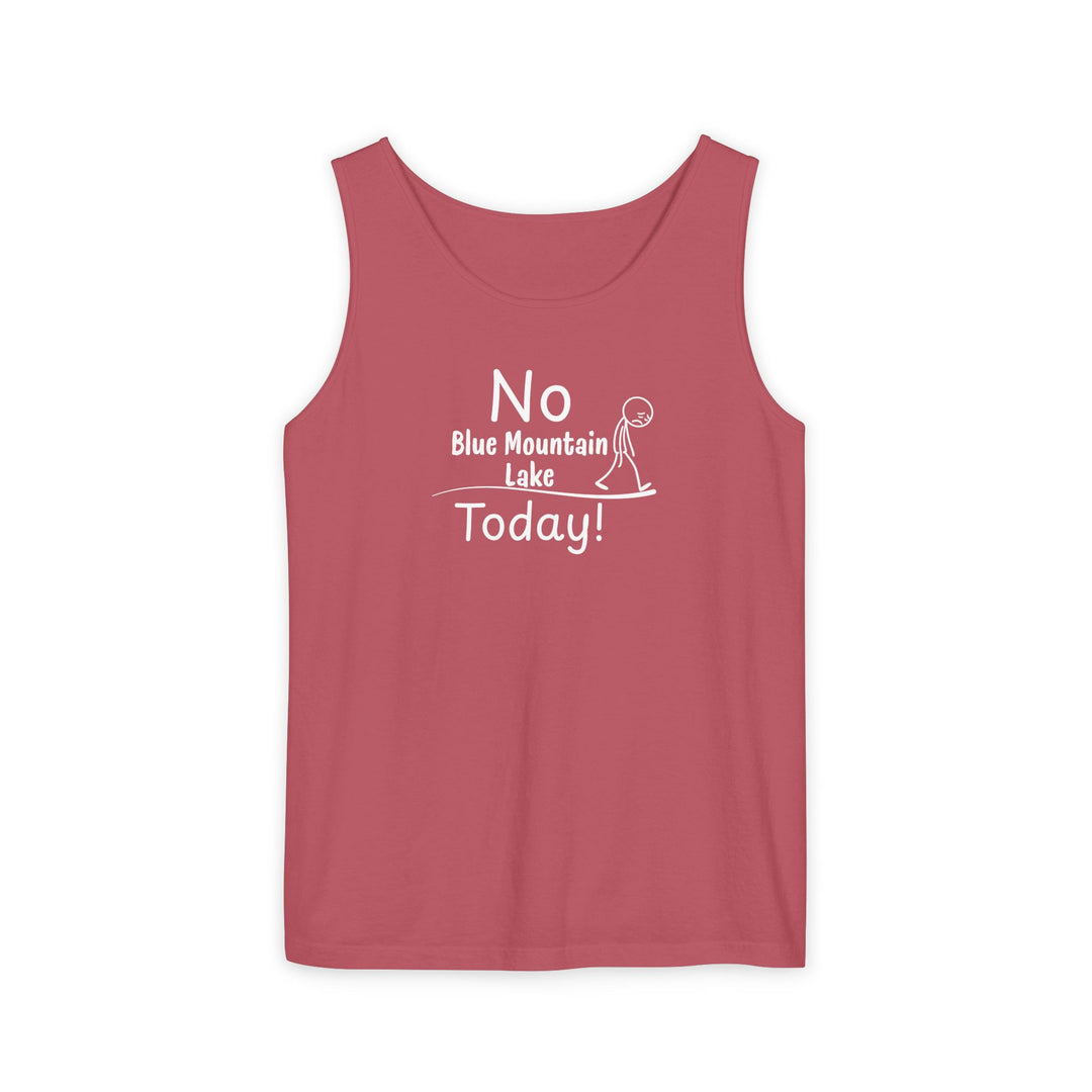 No Blue Mountain Lake Today Unisex Tank