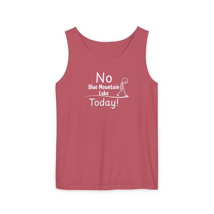 No Blue Mountain Lake Today Unisex Tank