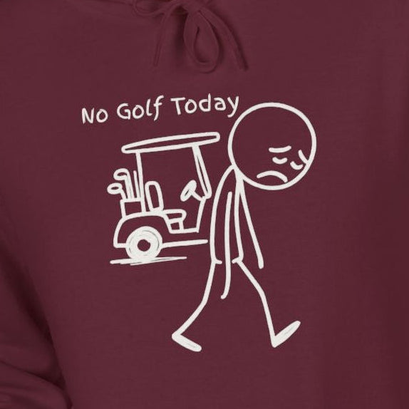 No Golf Today Hoodie